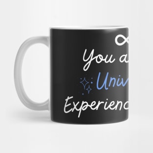 You Are the Universe Experiencing Itself Mug